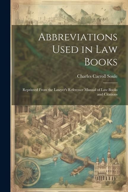 Produktbild: Abbreviations Used in Law Books: Reprinted From the Lawyer's Reference Manual of Law Books and Citations