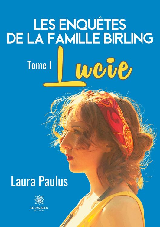 Produktbild: Paulus, L: Enqu&ecirc;tes de la famille Birling. Tome 1 Lucie