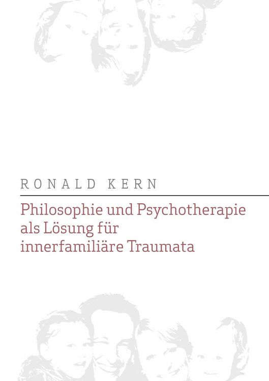 Produktbild: Philosophie und Psychotherapie als L&ouml;sung f&uuml;r innerfamili&auml;re Traumata