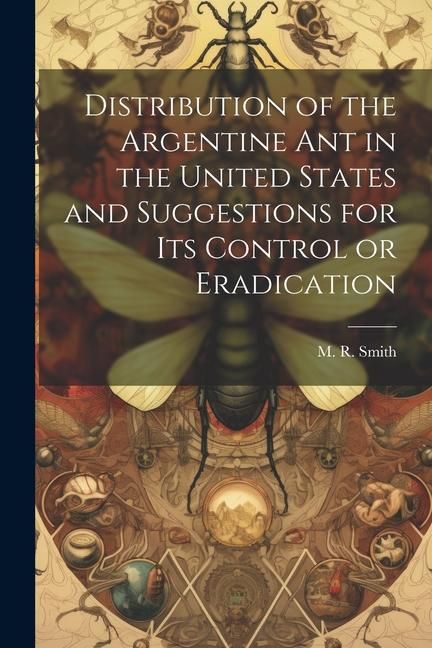 Produktbild: Distribution of the Argentine ant in the United States and Suggestions for its Control or Eradication