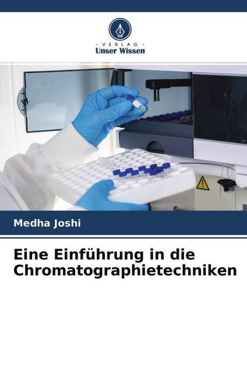 Produktbild: Eine Einf&uuml;hrung in die Chromatographietechniken