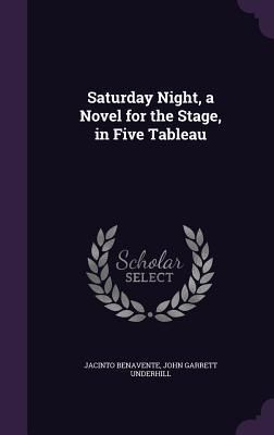Produktbild: Saturday Night, a Novel for the Stage, in Five Tableau