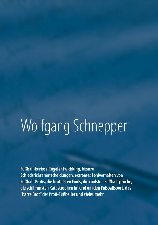 Produktbild: Fussball-kuriose Regelentwicklung, bizarre Schiedsrichterentscheidungen, extreme