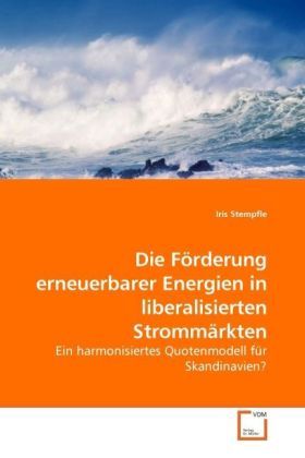 Produktbild: Stempfle, I: Die F&ouml;rderung erneuerbarer Energien in liberali