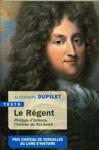 Produktbild: Le r&eacute;gent : Philippe d'Orl&eacute;ans, l'h&eacute;ritier du Roi-Soleil