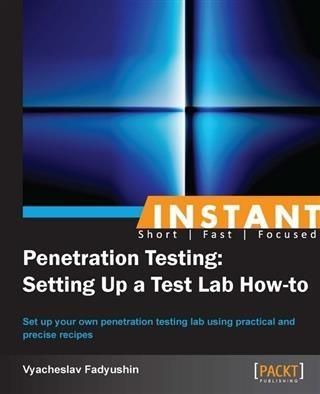 Produktbild: Instant Penetration Testing: Setting Up a Test Lab How-to
