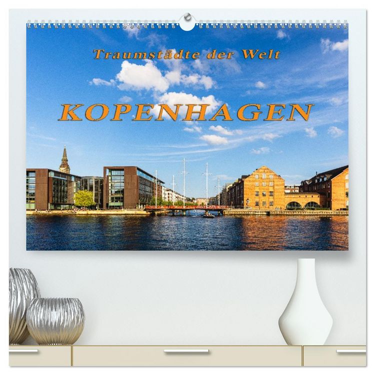 Produktbild: Kopenhagen - Traumst&auml;dte der Welt (hochwertiger Premium Wandkalender 2026 DIN A2 quer), Kunstdruck in Hochglanz