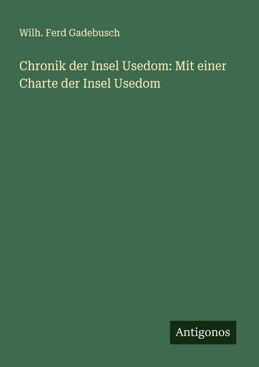 Produktbild: Chronik der Insel Usedom: Mit einer Charte der Insel Usedom