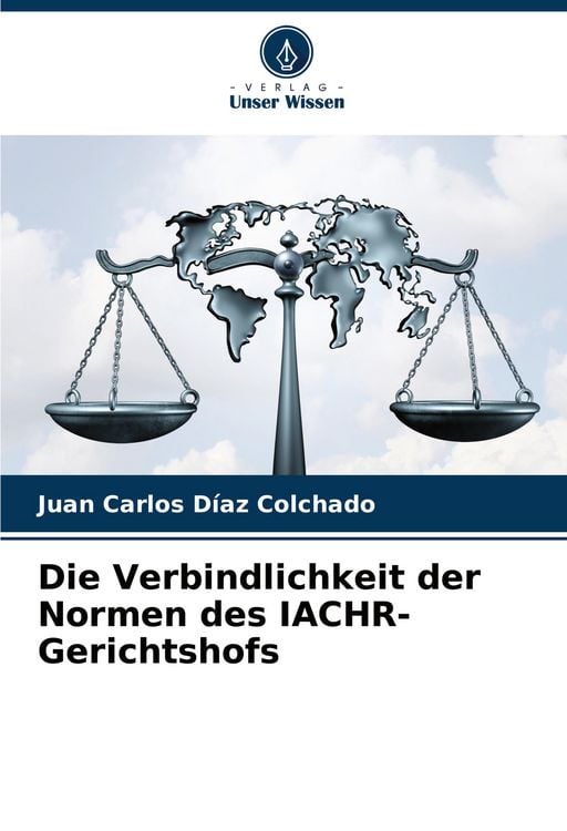 Produktbild: Die Verbindlichkeit der Normen des IACHR-Gerichtshofs