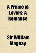Produktbild: A Prince of Lovers; A Romance