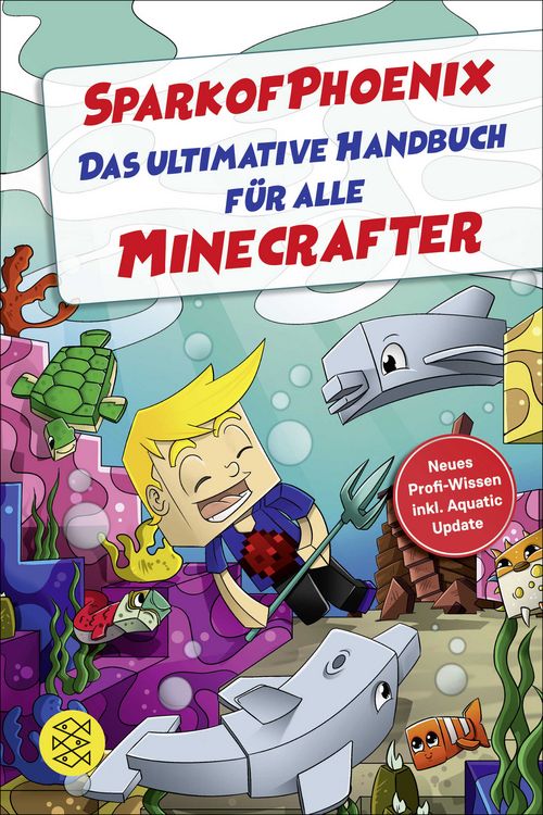 Produktbild: SparkofPhoenix: Das ultimative Handbuch f&uuml;r alle Minecrafter. Neues Profi-Wissen