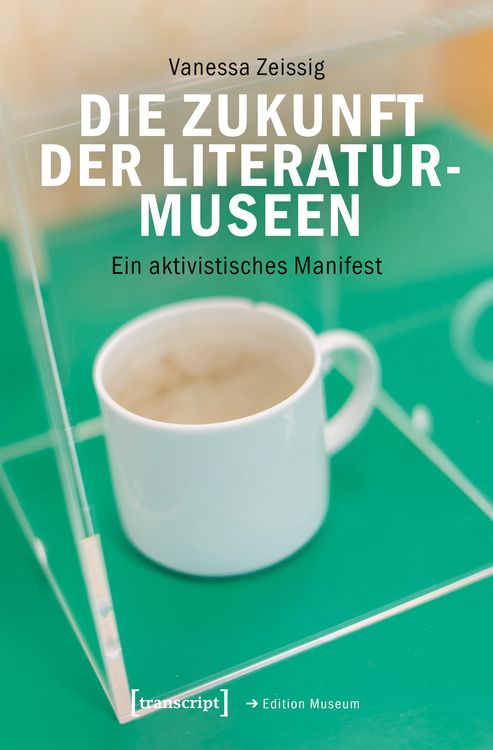 Produktbild: Die Zukunft der Literaturmuseen
