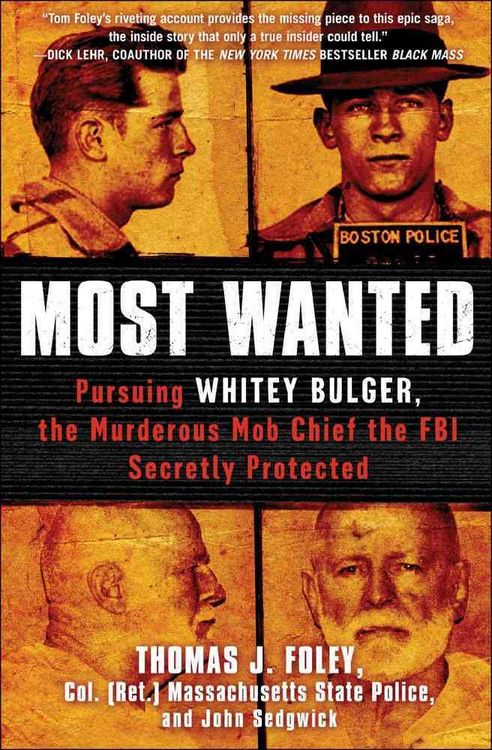 Produktbild: Most Wanted: Pursuing Whitey Bulger, the Murderous Mob Chief the FBI Secretly Protected
