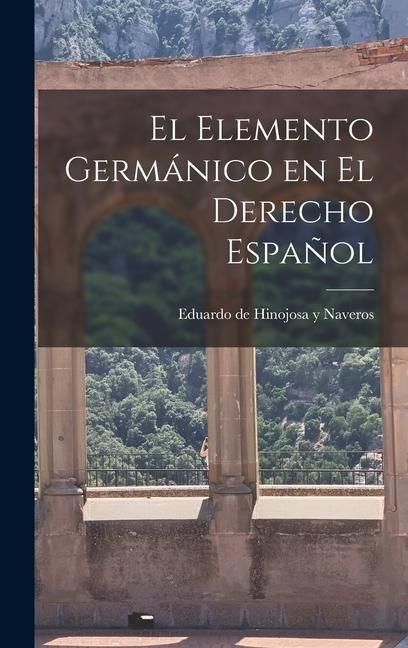 Produktbild: El elemento germ&aacute;nico en el derecho espa&ntilde;ol