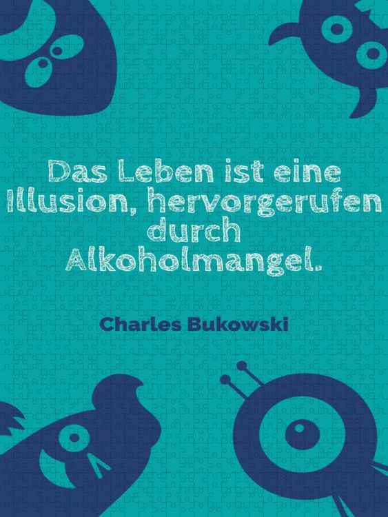 Produktbild: CALVENDO Puzzle Das Leben ist eine Illusion, hervorgerufen durch Alkoholmangel. | 1000 Teile Lege-Gr&ouml;&szlig;e 64x48cm Foto-Puzzle f&uuml;r gl&uuml;ckliche Stunden