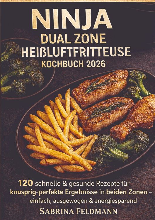 Produktbild: "Ninja Dual Zone Hei&szlig;luftfritteuse Kochbuch 2026"