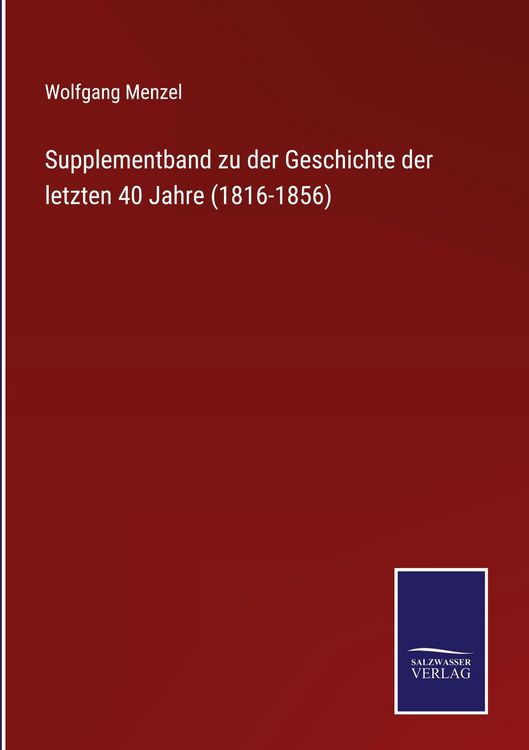 Produktbild: Supplementband zu der Geschichte der letzten 40 Jahre (1816-1856)
