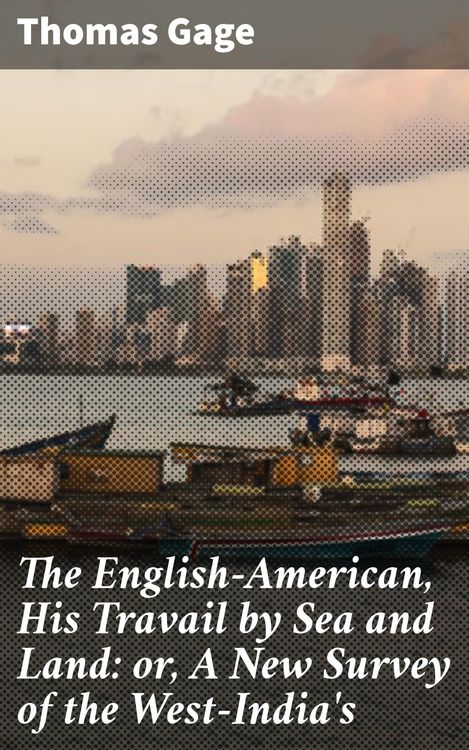 Produktbild: The English-American, His Travail by Sea and Land: or, A New Survey of the West-India's