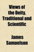 Produktbild: Views of the Deity, Traditional and Scientific; A Contribution to the Study of Theological Science