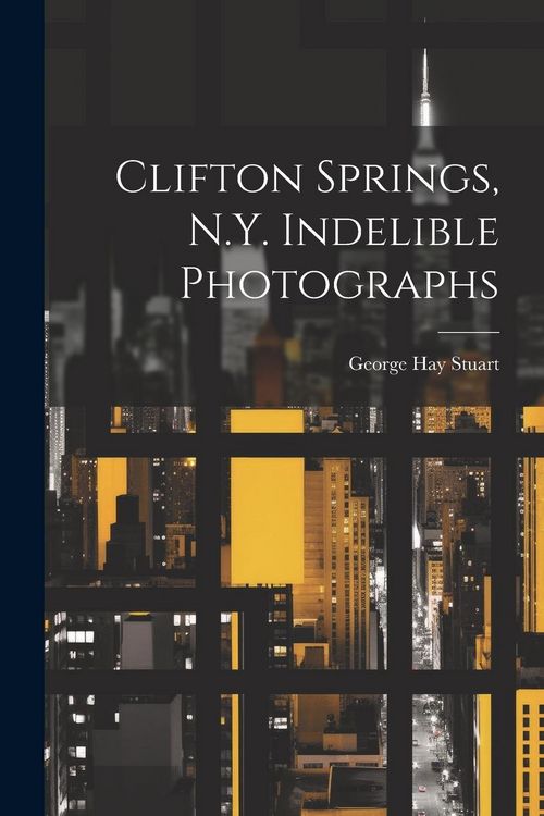 Produktbild: Clifton Springs, N.Y. Indelible Photographs