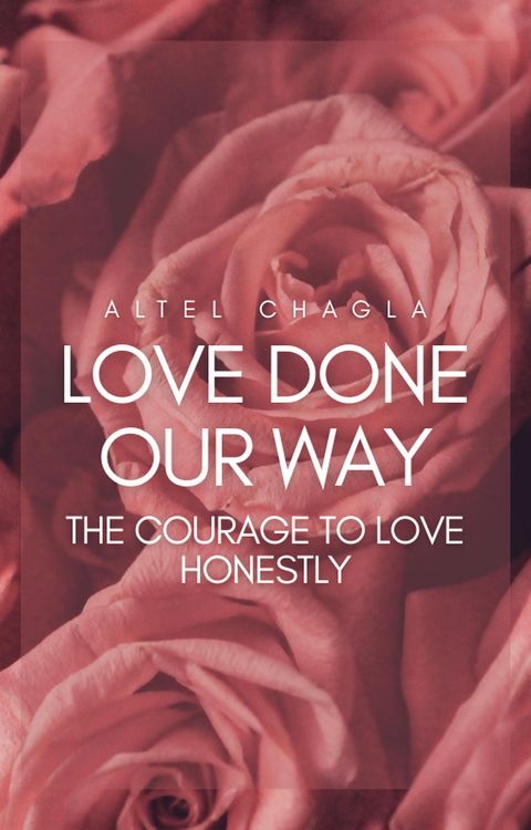 Produktbild: Love Done Our Way: The Courage to Love Honestly