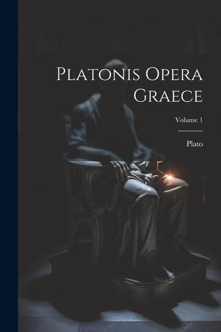 Produktbild: Platonis opera Graece; Volume 1