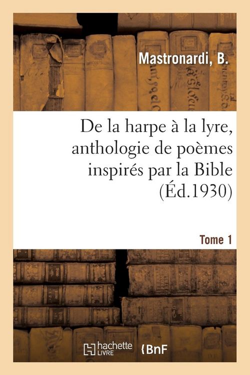 Produktbild: De la Harpe &Agrave; La Lyre, Anthologie de Po&egrave;mes Inspir&eacute;s Par La Bible