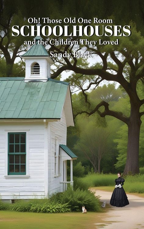Produktbild: Oh! Those Old One Room Schoolhouses and the Children They Loved