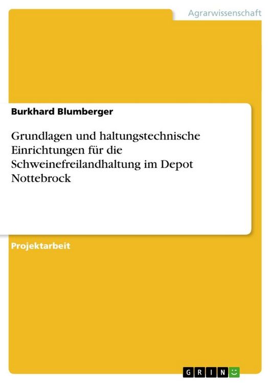 Produktbild: Grundlagen und haltungstechnische Einrichtungen f&uuml;r die Schweinefreilandhaltung im Depot Nottebrock