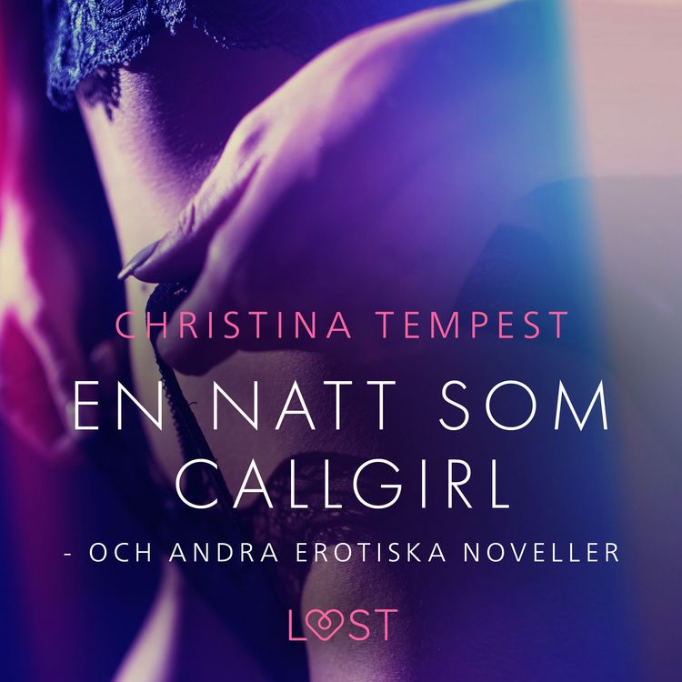 Produktbild: En natt som Callgirl - och andra erotiska noveller