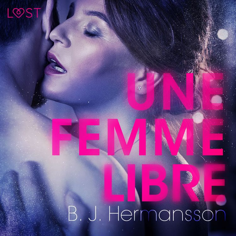 Produktbild: Une femme libre &ndash; Une nouvelle &eacute;rotique