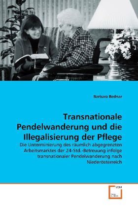 Produktbild: Bednar, B: Transnationale Pendelwanderung und die Illegalisi