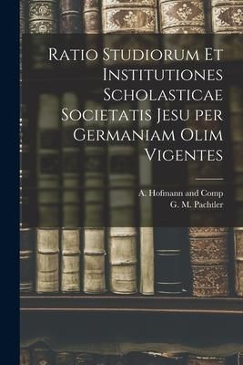 Produktbild: Ratio Studiorum et Institutiones Scholasticae Societatis Jesu per Germaniam olim Vigentes
