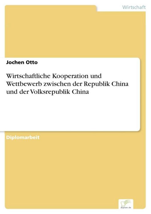Produktbild: Wirtschaftliche Kooperation und Wettbewerb zwischen der Republik China und der Volksrepublik China