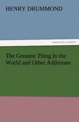 Produktbild: The Greatest Thing In the World and Other Addresses