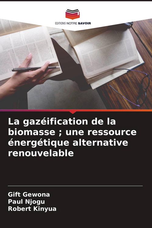 Produktbild: La gaz&eacute;ification de la biomasse ; une ressource &eacute;nerg&eacute;tique alternative renouvelable