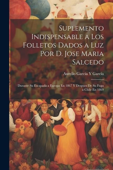 Produktbild: Suplemento Indispensable a Los Folletos Dados a Luz Por D. Jose Maria Salcedo
