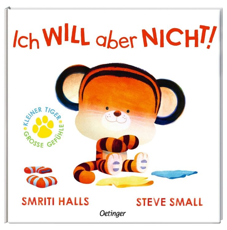 Produktbild: Kleiner Tiger, gro&szlig;e Gef&uuml;hle. Ich WILL aber NICHT!