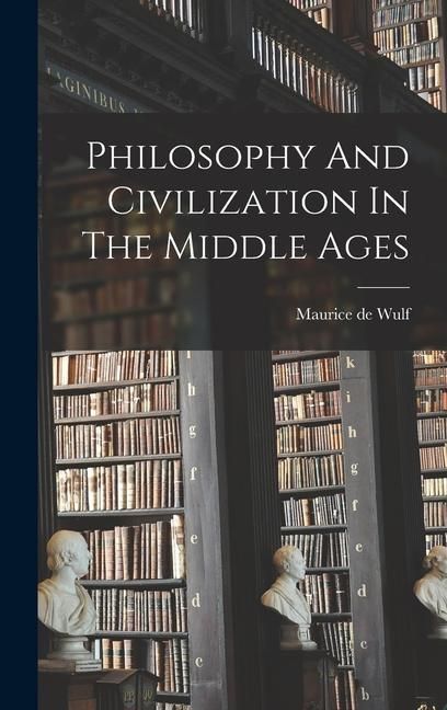 Produktbild: Philosophy And Civilization In The Middle Ages