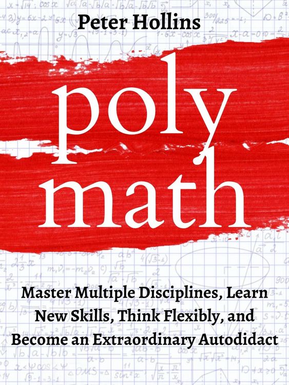 Produktbild: Polymath: Master Multiple Disciplines, Learn New Skills, Think Flexibly, and Become Extraordinary Autodidact