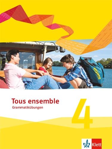 Produktbild: Tous ensemble 4. Grammatik&uuml;bungen 4. Lernjahr