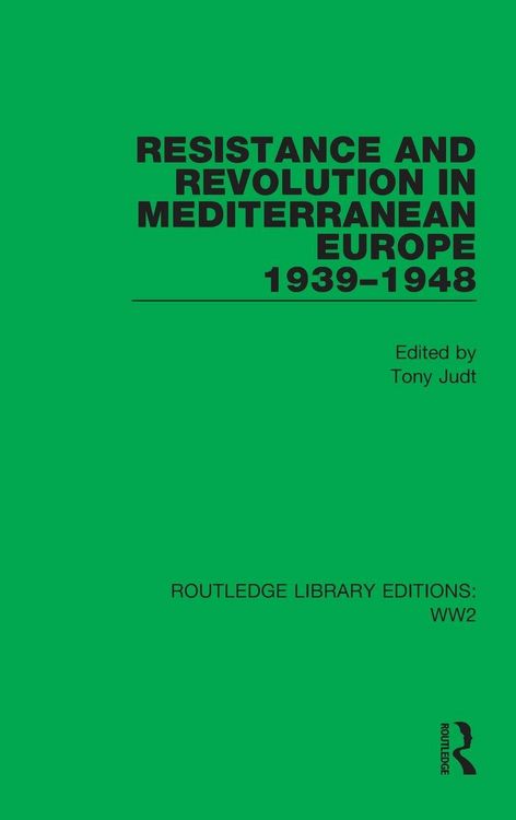 Produktbild: Resistance and Revolution in Mediterranean Europe 1939-1948