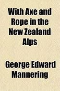 Produktbild: With Axe and Rope in the New Zealand Alps