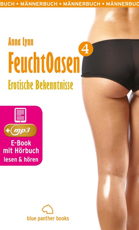 Produktbild: Feuchtoasen 4 | Erotische Bekenntnisse | Erotik Audio Story | Erotisches H&ouml;rbuch