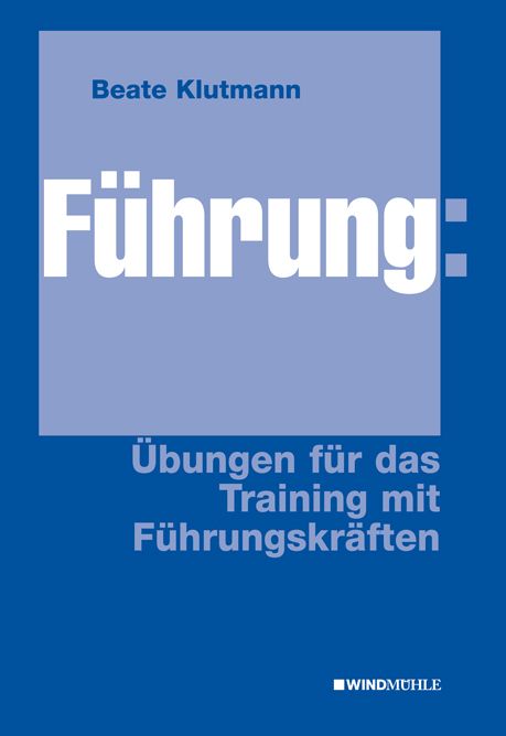 Produktbild: F&uuml;hrung: &Uuml;bungen f&uuml;r das Training mit F&uuml;hrungskr&auml;ften