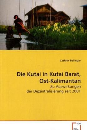 Produktbild: Bullinger Cathrin: Die Kutai in Kutai Barat, Ost-Kalimantan