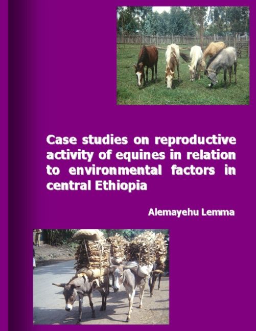 Produktbild: Case Studies on Reproductive Activity of Equines in Relation to Environmental Factors in Central Ethiopia