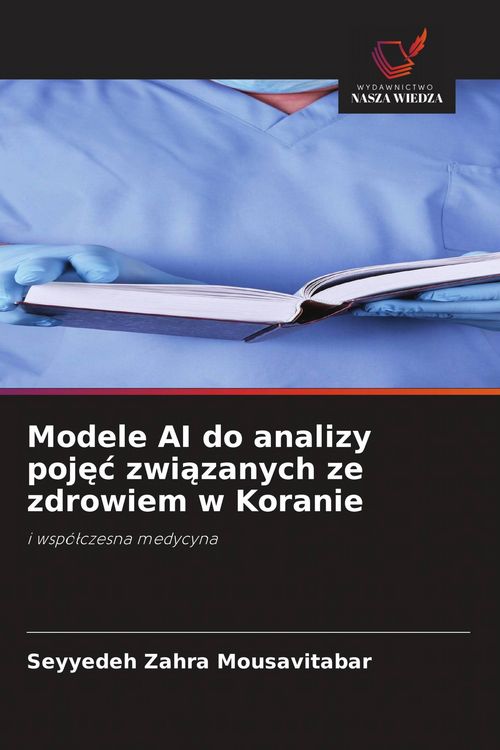 Produktbild: Modele AI do analizy poj&iquest;&iquest; zwi&iquest;zanych ze zdrowiem w Koranie