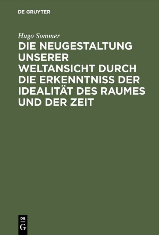 Produktbild: Die Neugestaltung unserer Weltansicht durch die Erkenntni&szlig; der Idealit&auml;t des Raumes und der Zeit