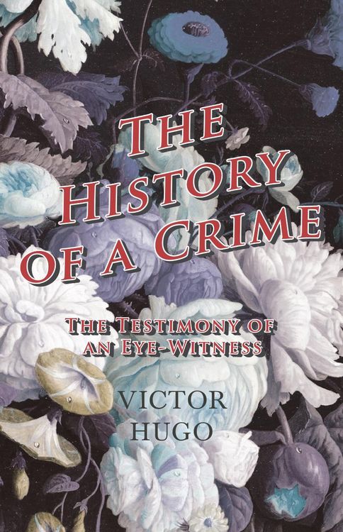 Produktbild: History Of A Crime : The Testimony Of An Eye-Witness - Vol IV